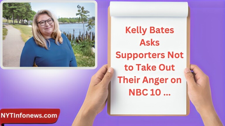 Kelly Bates Asks Supporters Not to Take Out Their Anger on NBC 10 ...